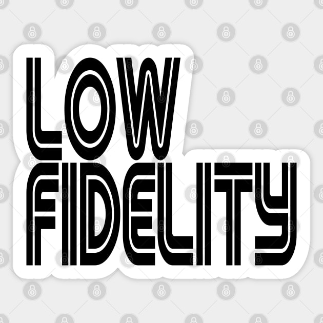 Low Fidelity Sticker by forgottentongues